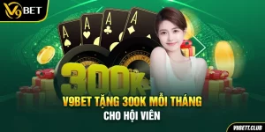 v9bet-tang-300k-moi-thang-cho-hoi-vien