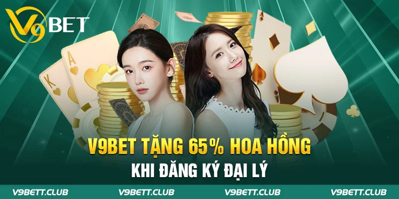 V9Bet-Tang-65-Hoa-Hong-Khi-Dang-Ky-Dai-Ly