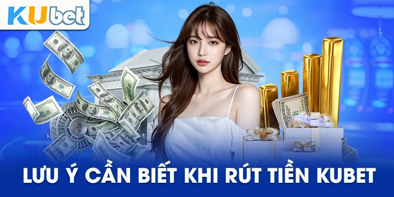 Lưu ý để rút tiền cược nhanh hơn